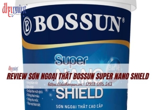 Review sơn ngoại thất Bossun Super Nano Shield